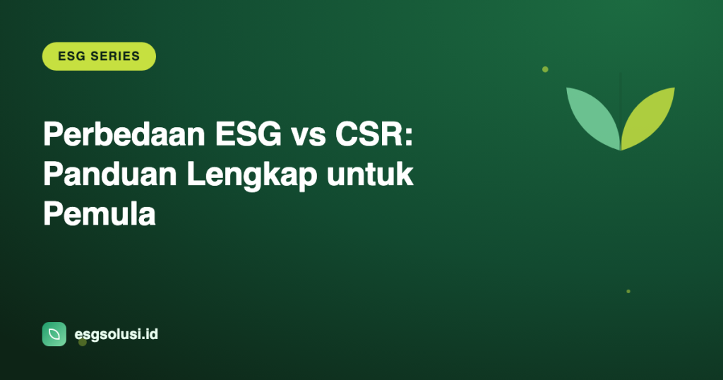 Perbedaan ESG vs CSR