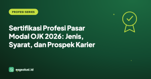 Sertifikasi Profesi Pasar Modal OJK 2026: Jenis, Syarat, dan Prospek Karier 2 Sertifikasi Profesi Pasar Modal OJK 2026