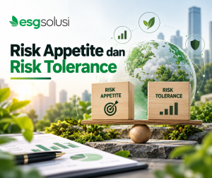 Risk Appetite dan Risk Tolerance Cara Menetapkan Batas Risiko yang Tepat untuk Perusahaan